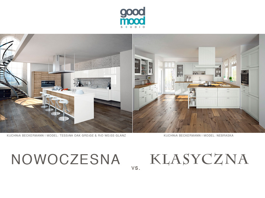 Good Mood Studio Kuchnia nowoczesna vs. klasyczna